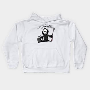 if you see me it is too late - Grim Reaper Kids Hoodie